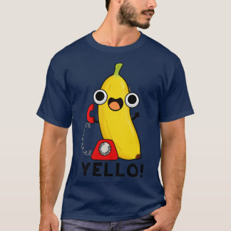 Yello Funny Fruit Yellow Banana Pun 1 T-Shirt