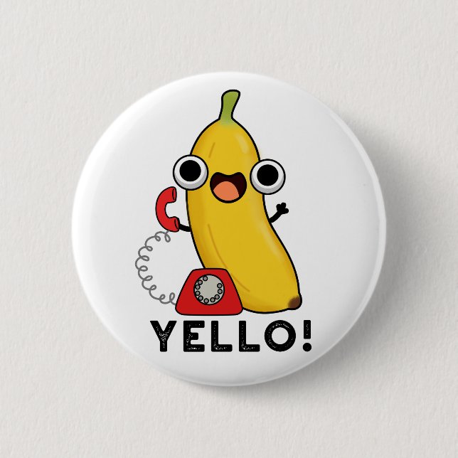 Yello Funny Fruit Yellow Banana Pun  2 Inch Round Button (Front)