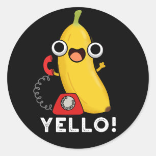 Yello Funny Fruit Yellow Banana Pun  Classic Round Sticker