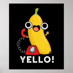Yello Funny Fruit Yellow Banana Pun Poster
