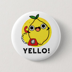 Yello Funny Yellow Lemon Pun  2 Inch Round Button