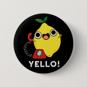 Yello Funny Yellow Lemon Pun Dark BG 2 Inch Round Button