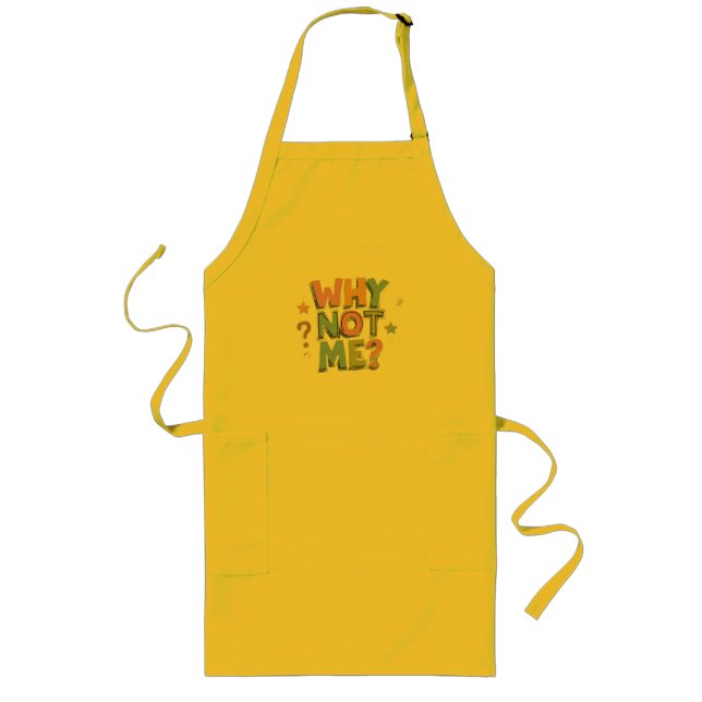 Yellow apron with "Why Not Me?" printed  (Front)