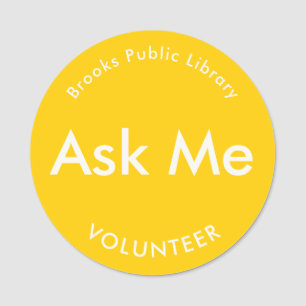 Yellow Ask Me Buttons for Volunteers Magnetic Name Tag