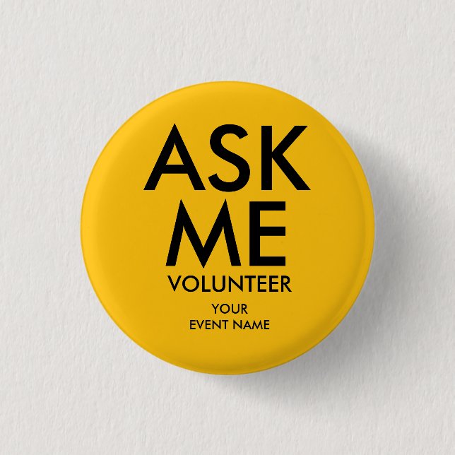 Yellow Ask Me Volunteer Charity Event  1 Inch Round Button (Front)