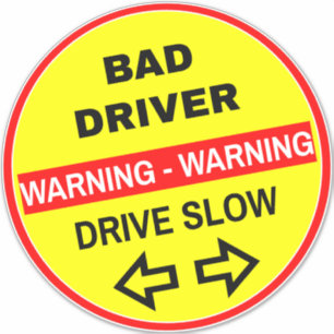 Yellow Bad Driver Sign (Driving Slowly) Warning