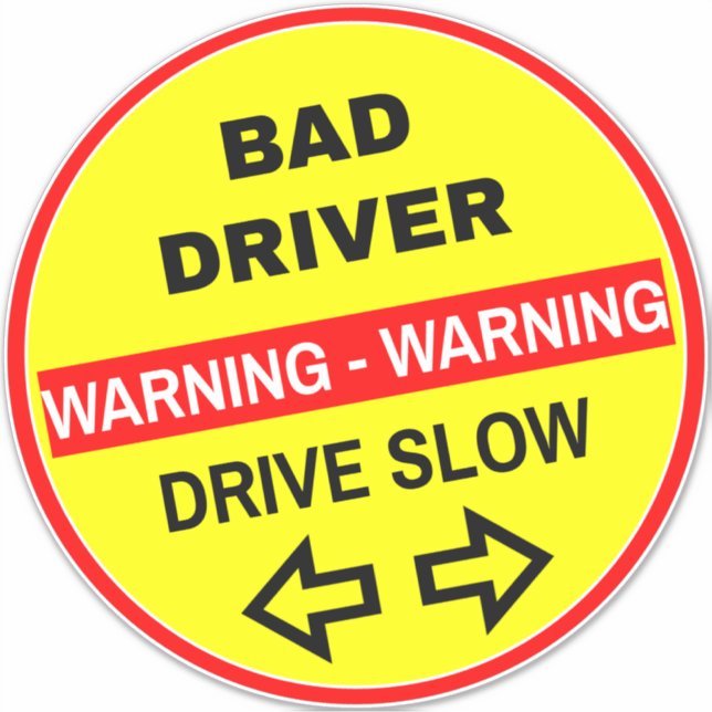 Yellow Bad Driver Sign (Driving Slowly) Warning (Front)