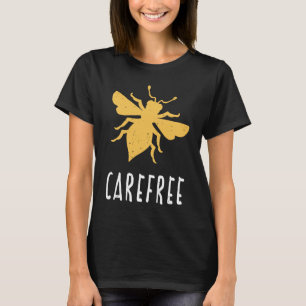 Yellow Bee Carefree Motivational Be Carefree  1 T-Shirt