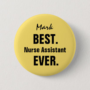YELLOW Best NURSE ASSISTANT Ever Custom Name V8 2 Inch Round Button