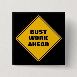Yellow busy work ahead classic caution road sign 2 inch square button