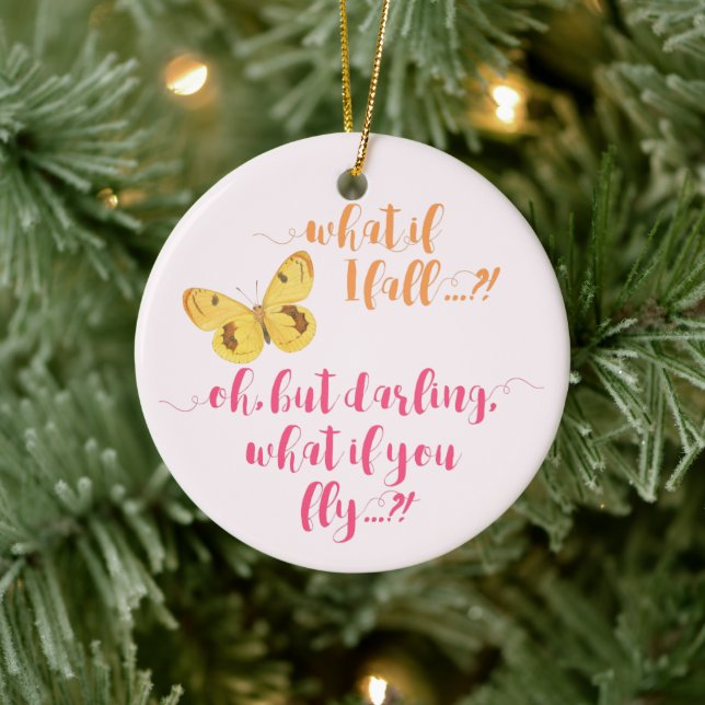 Yellow Butterfly - What if I fall?  Inspirational Ceramic Ornament (Tree)