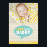 Yellow Chevron Love You Daddy | Father's Day Card<br><div class="desc">Yellow Chevron Love You Dad Photo Father's Day Card 
 Cute photo father's day card featuring yellow chevron pattern and speech bubble. Other colours and similar items are available.</div>