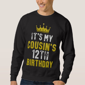Yellow Crown 12th Bday For Cousin From Cousin Sweatshirt