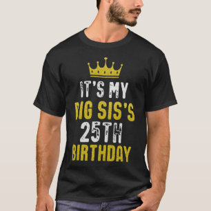 Yellow Crown 25th Bday For Sister From Sister Brot T-Shirt