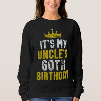 Yellow Crown 60th Bday For Uncle From Niece Nephew Sweatshirt