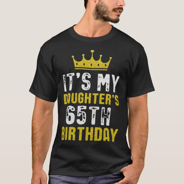 Yellow Crown 65th Bday For Daughter From Mom Dad T-Shirt (Front)