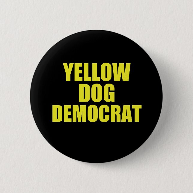 Yellow Dog Democrat Voter Political 2 Inch Round Button (Front)