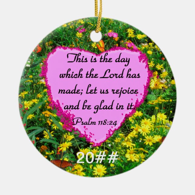 YELLOW FLORAL PSALM 118:24 PHOTO DESIGN CERAMIC ORNAMENT (Front)