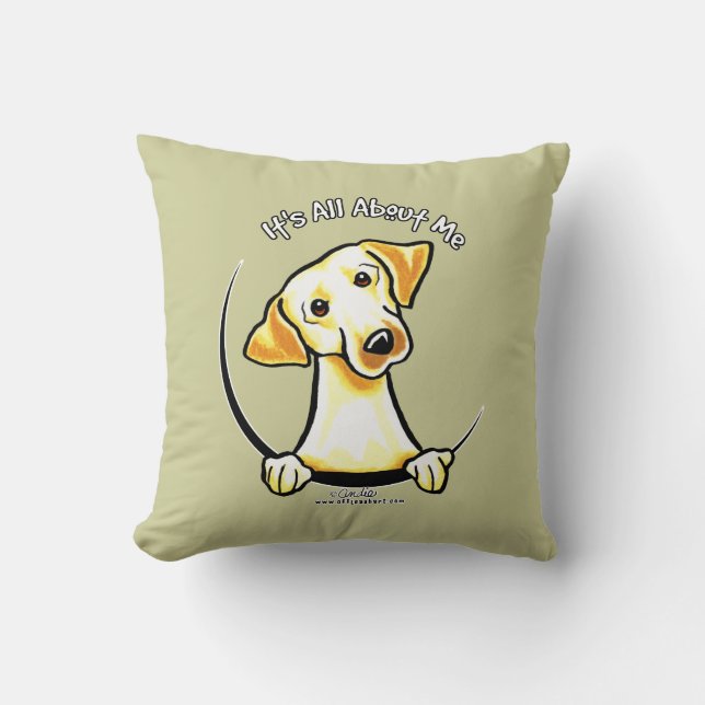 Yellow Lab Its All About Me Throw Pillow (Front)