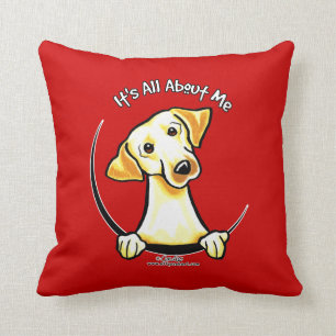 Yellow Lab Its All About Me Throw Pillow