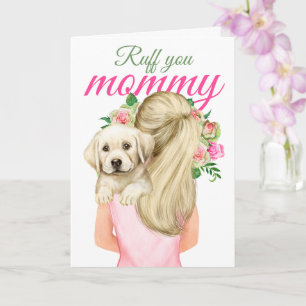 Yellow Labrador Puppy With Woman Ruff You Mommy Card