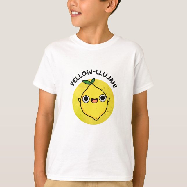 Yellow-llujah Funny Lemon Pun  T-Shirt (Front)