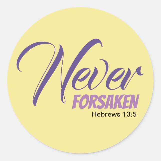 Yellow NEVER FORSAKEN Scripture Hebrews Christian Classic Round Sticker (Front)