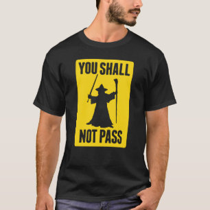 Yellow parody you shall not pass T-Shirt