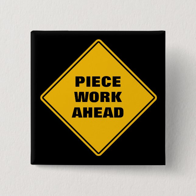 Yellow piece work ahead classic road sign 2 inch square button (Front)