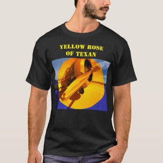 Yellow Rose of Texan (North American T-6 Texan) T-Shirt