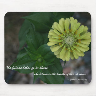 Yellow Zinnia with quote by Eleanor Roosevelt Mouse Pad