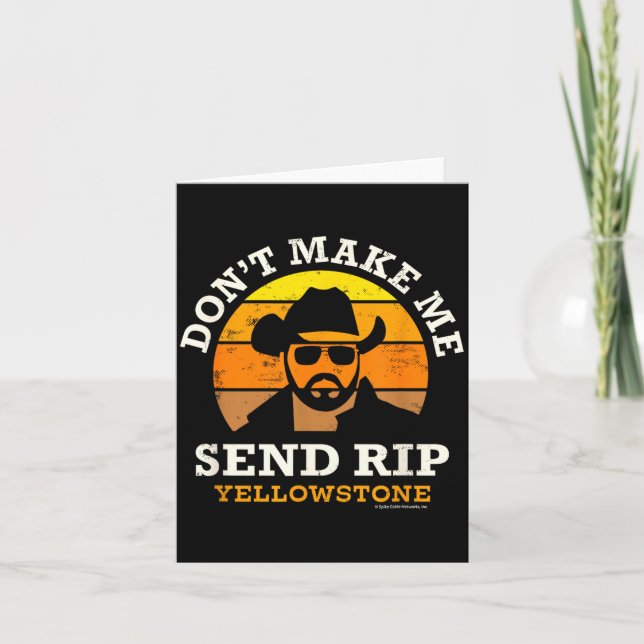 Yellowstone Don't Make Me Send Rip  Card (Front)