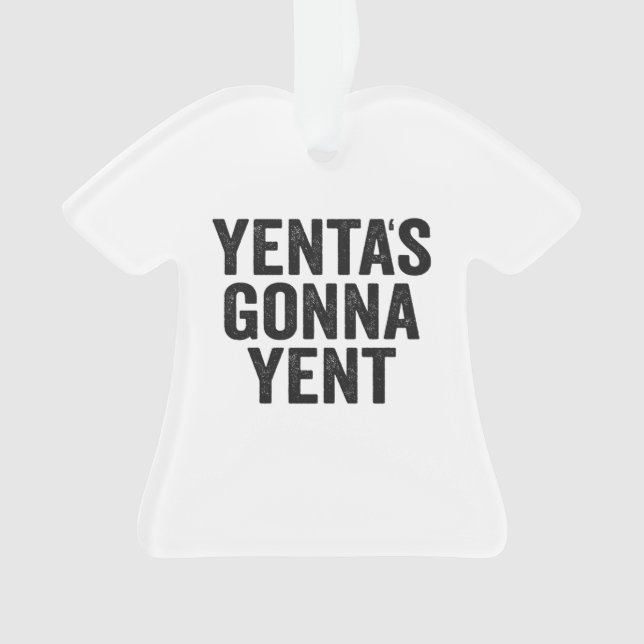Yenta's Gonna Yent Funny Jewish Hanukkah Holiday Ornament (Front)