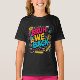 Yep Bruh We Back To School Funny Teacher Student T-Shirt