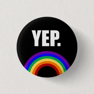 "Yep" Funny Gay Pride Flag Pin-back Button