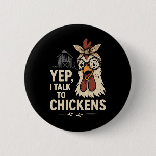 Yep I Talk To Chickens Funny Chicken Whisperer Gif 2 Inch Round Button