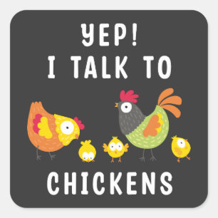 Yep I Talk To Chickens Square Sticker