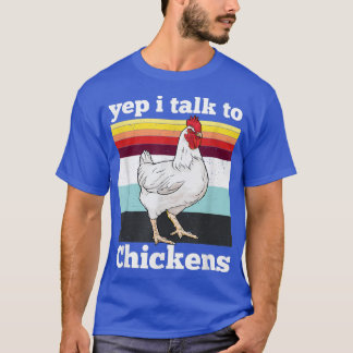Yep I Talk To Chickens Vintage Retro 70s Chicken F T-Shirt