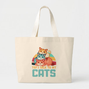 Yep, I Talk to My Cats–Adorable Trio Cat Design  2 Large Tote Bag