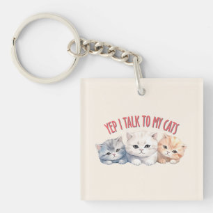 Yep, I Talk to My Cats – Adorable Trio Cat Design Keychain