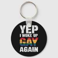 Yep I Woke Up Gay Again Pride Rainbow Queer Gay 