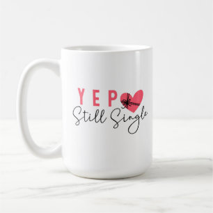 Yep Still Single  Coffee Mug