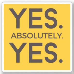 Yes Absolutely Yes   Bold Yellow Affirmation