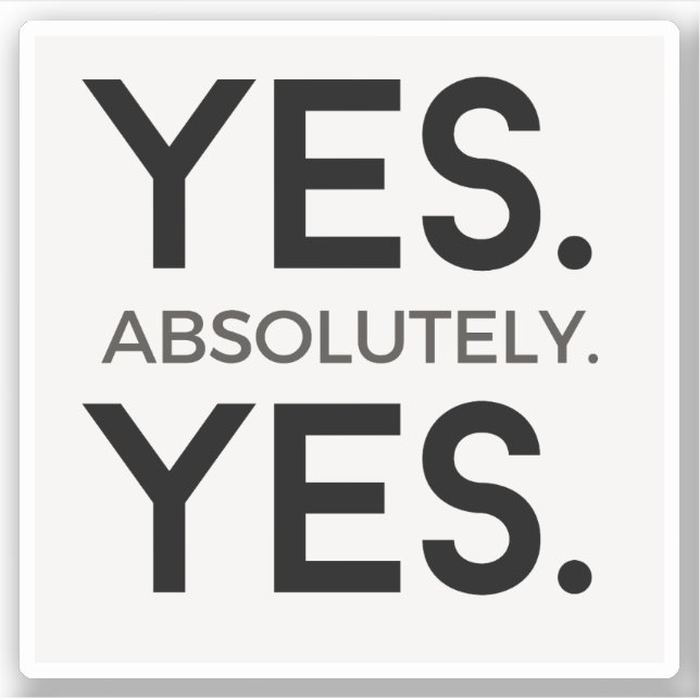 Yes Absolutely Yes | White Simple Bold Affirmation (Front)