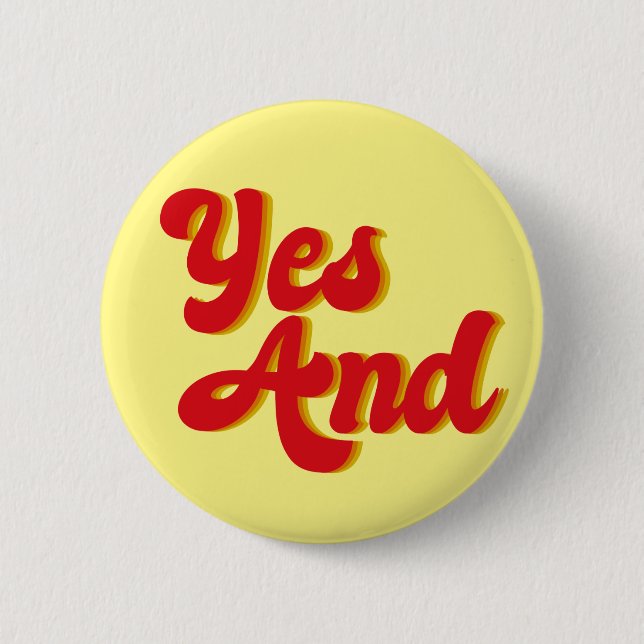 Yes And Improv Comedy Troupe 2 Inch Round Button (Front)