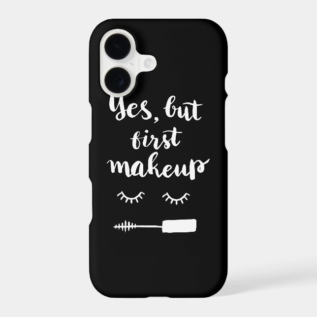 Yes But First Makeup (Back)
