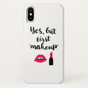 Yes But First Makeup   Cute Phrase Case-Mate iPhone Case