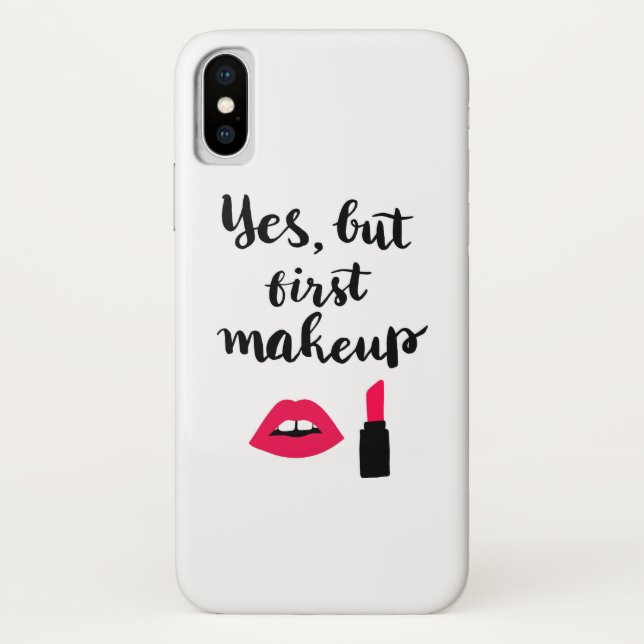 Yes But First Makeup | Cute Phrase Case-Mate iPhone Case (Back)
