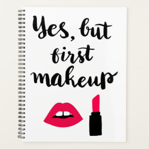 Yes But First Makeup Cute Phrase Planner