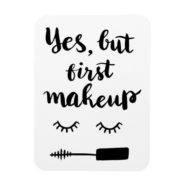 Yes But First Makeup Magnet (Vertical)